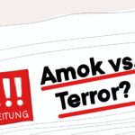 Blogartikel #7 Amok vs. Terror ?